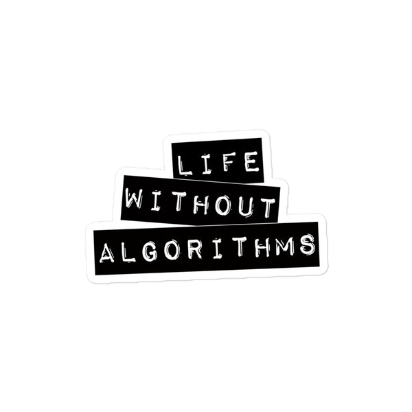 Life Without Algorithms Label Maker Sticker