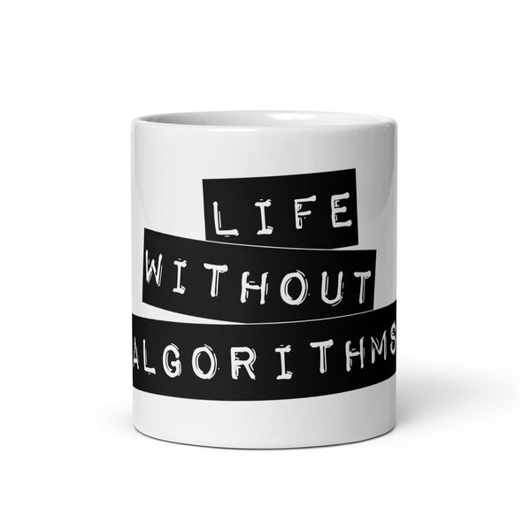 Life Without Algorithms Label Maker White Mug