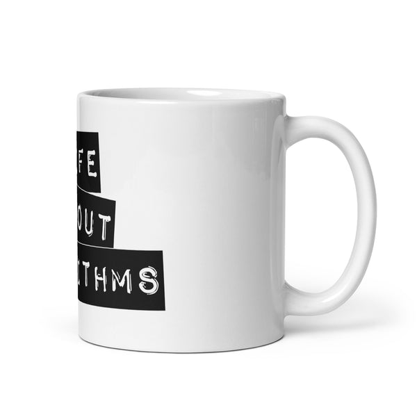 Life Without Algorithms Label Maker White Mug