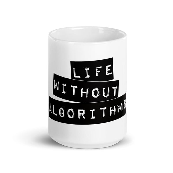 Life Without Algorithms Label Maker White Mug