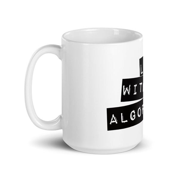 Life Without Algorithms Label Maker White Mug