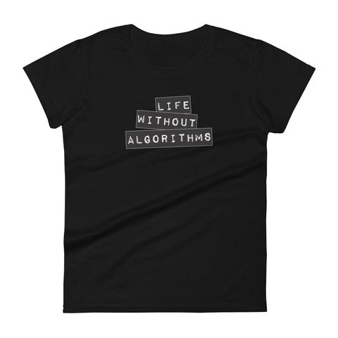 Life Without Algorithms Label Maker Women's Tee