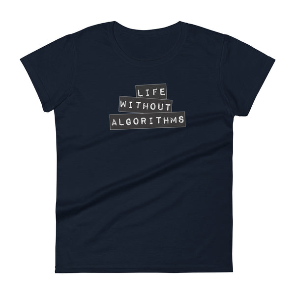 Life Without Algorithms Label Maker Women's Tee