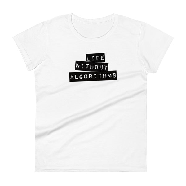 Life Without Algorithms Label Maker Women's Tee