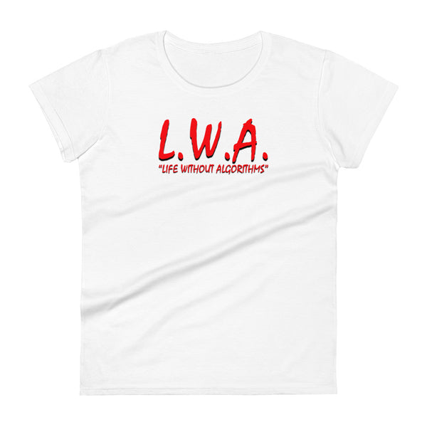 Life Without Algorithms NWA Women's Tee